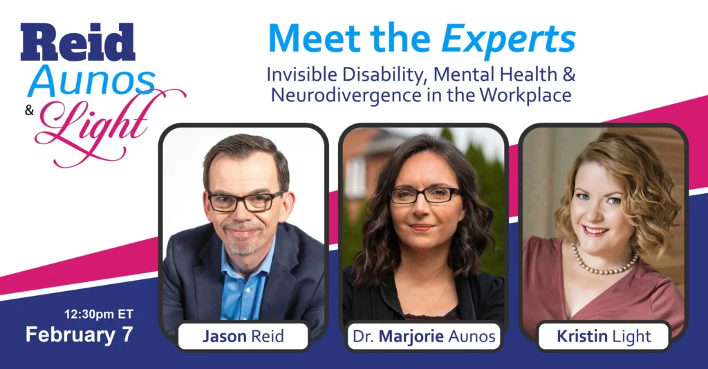 Image says: Reid, Aunos and Light
Meet the Experts, Invisible Disability, mental health and neurodivergence in the workplace.